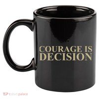 Courage Is Decision 11oz C Handle Ceramic Mug