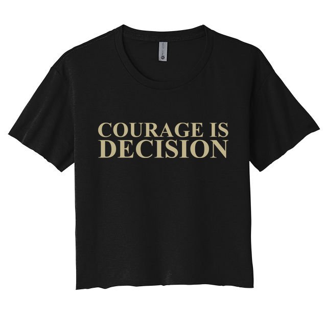 Courage Is Decision Crop Top
