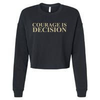 Courage Is Decision Cropped Pullover Crew