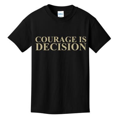 Courage Is Decision Kids T-Shirt