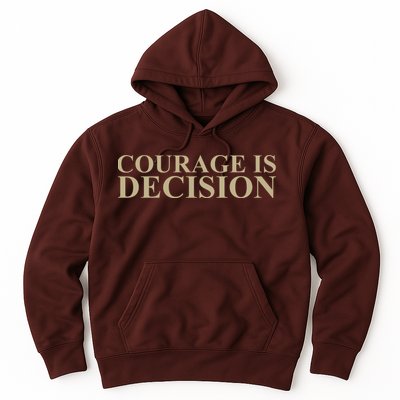 Courage Is Decision Hoodie