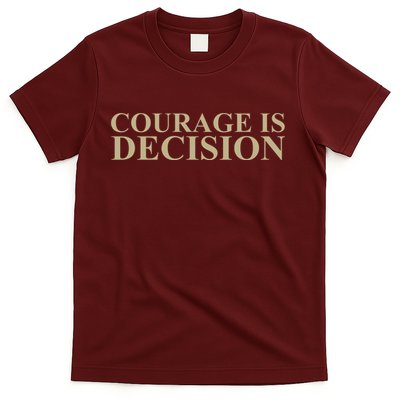 Courage Is Decision T-Shirt