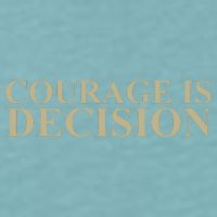 Courage Is Decision Sueded Cloud Jersey T-Shirt