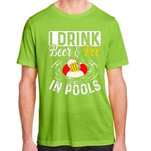 Cool I Drink Beer And Pee In Pools Funny Swimmer Drink Gift Adult ChromaSoft Performance T-Shirt