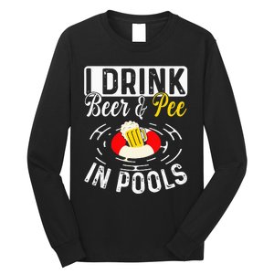 Cool I Drink Beer And Pee In Pools Funny Swimmer Drink Gift Long Sleeve Shirt