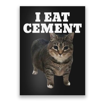 Cat I Eat Cement Poster