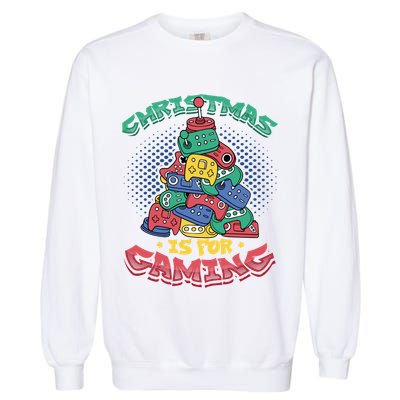 Christmas Is For Gaming Controller Christmas Tree Gamer Gift Garment-Dyed Sweatshirt