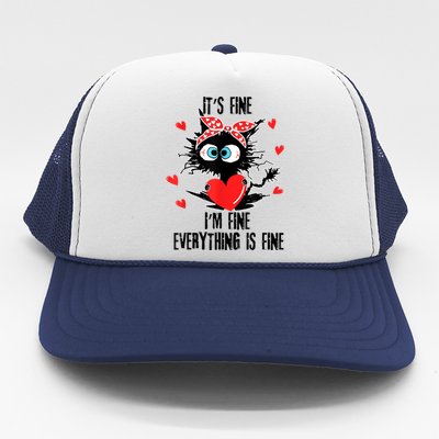 Cat It's Fine I'm Fine Everything Is Fine Valentines Day Trucker Hat