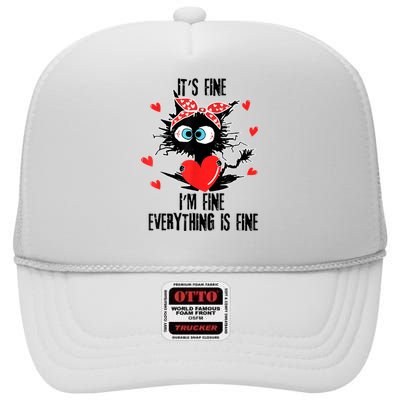 Cat It's Fine I'm Fine Everything Is Fine Valentines Day High Crown Mesh Back Trucker Hat