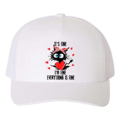 Cat It's Fine I'm Fine Everything Is Fine Valentines Day Yupoong Adult 5-Panel Trucker Hat