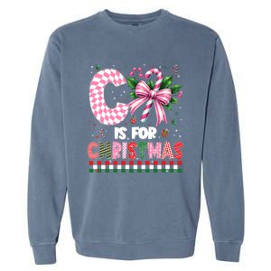 C Is For Christmas Xmas Coquette Bow Santa Cute Gift Garment-Dyed Sweatshirt