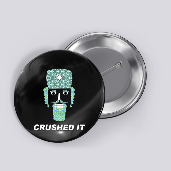 Crushed It Funny Nutcracker Classic Ballet Performance Button