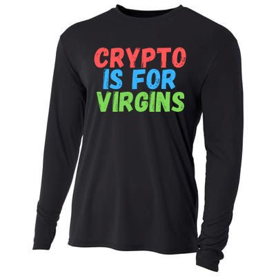 Crypto Is For Virgins, Funny Crypto, NFT, Cryptocurrency Meme Cooling Performance Long Sleeve Crew