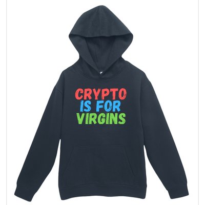 Crypto Is For Virgins, Funny Crypto, NFT, Cryptocurrency Meme Urban Pullover Hoodie