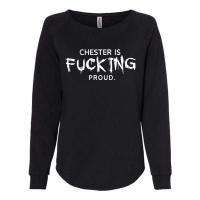 Chester Is Fucking Proud Womens California Wash Sweatshirt