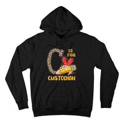 C Is For Custodian Appreciation Hoodie