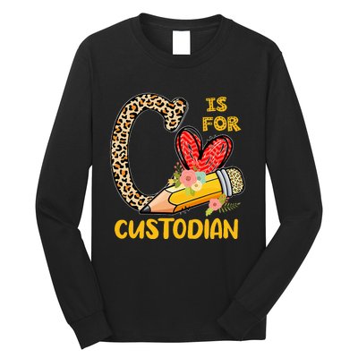 C Is For Custodian Appreciation Long Sleeve Shirt