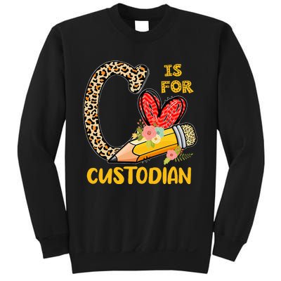 C Is For Custodian Appreciation Sweatshirt