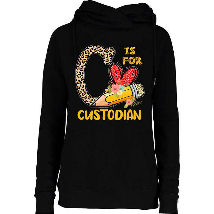 C Is For Custodian Appreciation Womens Funnel Neck Pullover Hood