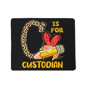 C Is For Custodian Appreciation Mousepad