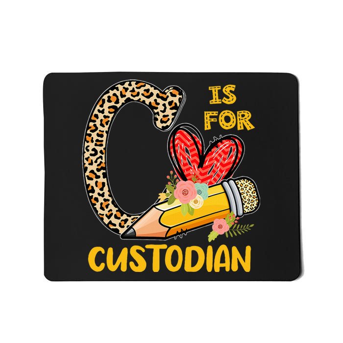 C Is For Custodian Appreciation Mousepad