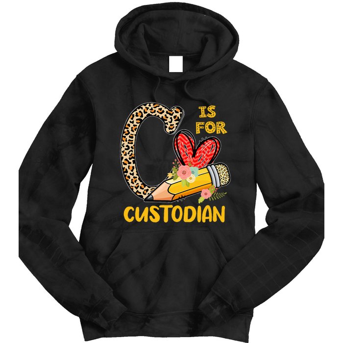 C Is For Custodian Appreciation Tie Dye Hoodie