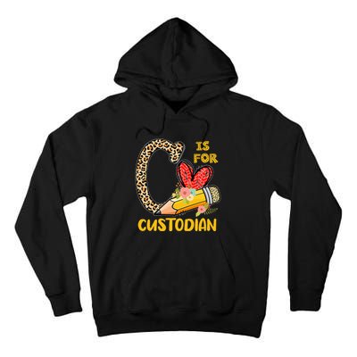 C Is For Custodian Appreciation Tall Hoodie