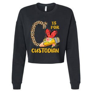 C Is For Custodian Appreciation Cropped Pullover Crew