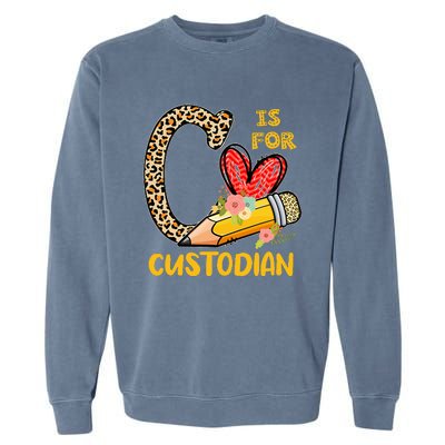 C Is For Custodian Appreciation Garment-Dyed Sweatshirt