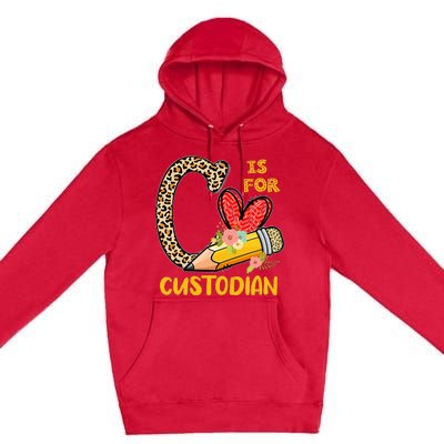 C Is For Custodian Appreciation Premium Pullover Hoodie