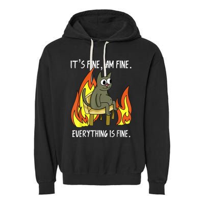 Cat ItS Fine IM Fine Everything Is Fine Garment-Dyed Fleece Hoodie