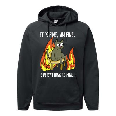 Cat ItS Fine IM Fine Everything Is Fine Performance Fleece Hoodie