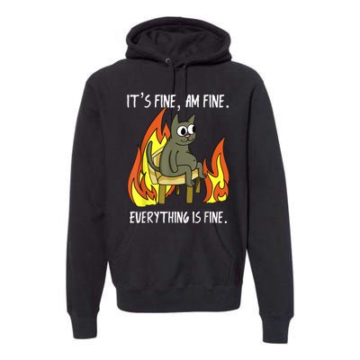 Cat ItS Fine IM Fine Everything Is Fine Premium Hoodie