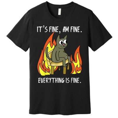 Cat ItS Fine IM Fine Everything Is Fine Premium T-Shirt