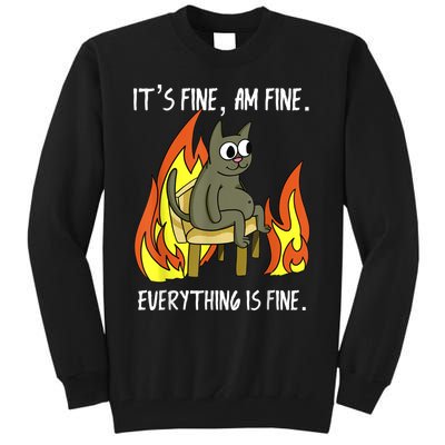 Cat ItS Fine IM Fine Everything Is Fine Tall Sweatshirt