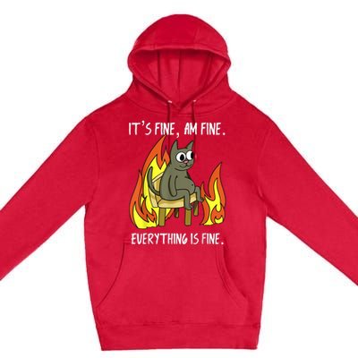 Cat ItS Fine IM Fine Everything Is Fine Premium Pullover Hoodie