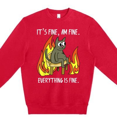 Cat ItS Fine IM Fine Everything Is Fine Premium Crewneck Sweatshirt