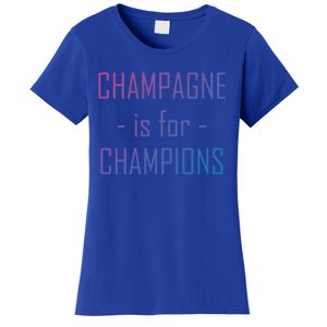 Champagne Is For Champions Funny Graphic Gift Women's T-Shirt