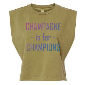 Champagne Is For Champions Funny Graphic Gift Garment-Dyed Women's Muscle Tee