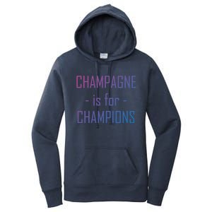 Champagne Is For Champions Funny Graphic Gift Women's Pullover Hoodie