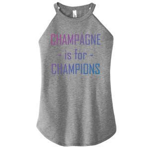 Champagne Is For Champions Funny Graphic Gift Women's Perfect Tri Rocker Tank