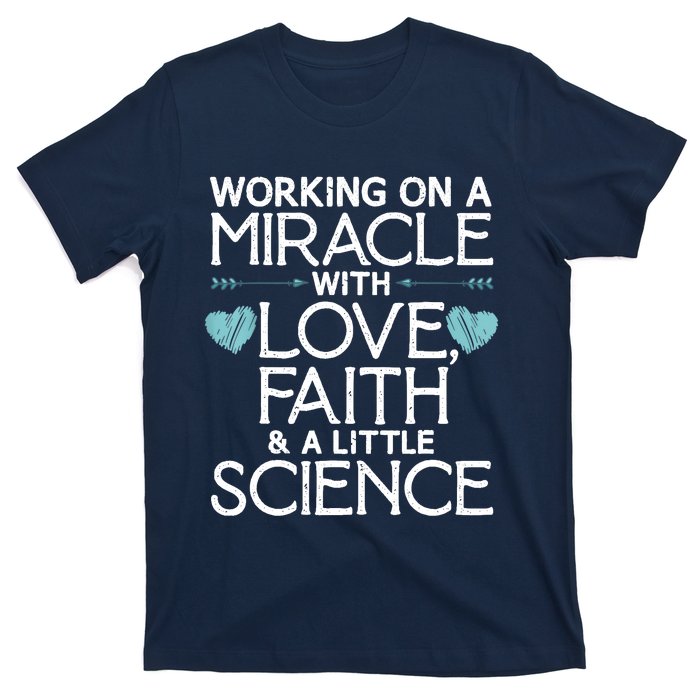 Cool IVF For  Wo Embryo Transfer Miracle Faith Science T-Shirt