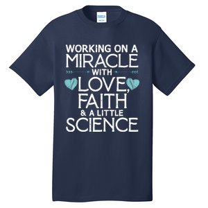 Cool IVF For  Wo Embryo Transfer Miracle Faith Science Tall T-Shirt