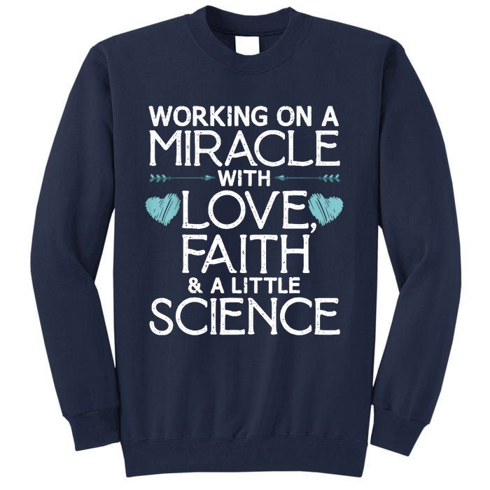 Cool IVF For  Wo Embryo Transfer Miracle Faith Science Tall Sweatshirt