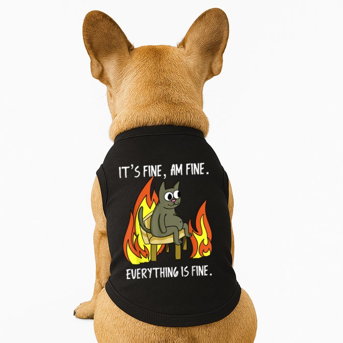 Cat ItS Fine IM Fine Everything Is Fine Doggie Tank