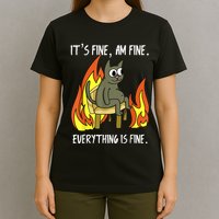 Cat ItS Fine IM Fine Everything Is Fine T-Shirt