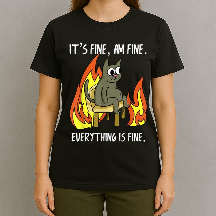 Cat ItS Fine IM Fine Everything Is Fine T-Shirt