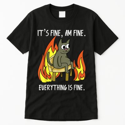 Cat ItS Fine IM Fine Everything Is Fine Tall T-Shirt