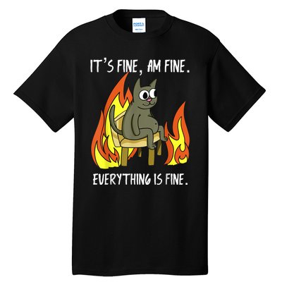 Cat ItS Fine IM Fine Everything Is Fine Tall T-Shirt