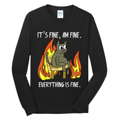 Cat ItS Fine IM Fine Everything Is Fine Tall Long Sleeve T-Shirt